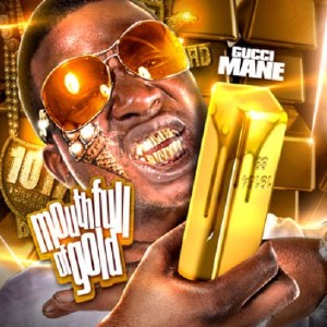 Gucci Mane – Mouth Full Of Gold (2011)